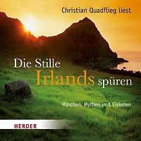 Die Stille Irlands spüren: Märchen, Mythen und Visionen (Abridged)