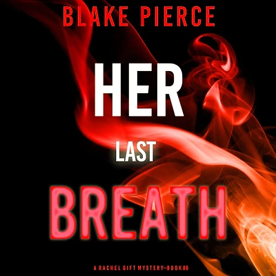 Her Last Breath (A Rachel Gift FBI Suspense ThrillerBook 6)