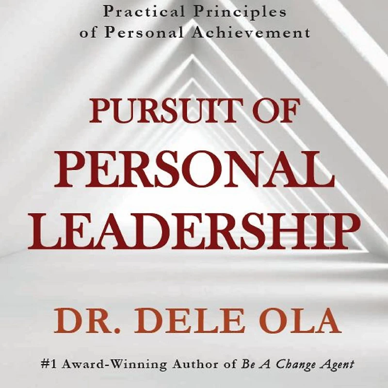 Pursuit of Personal Leadership: Practical Principles Achievement
