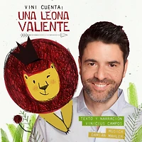 Vini cuenta: Una Leona Valiente