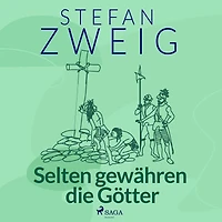 Selten gewähren die Götter
