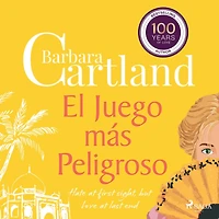 El Juego ma's Peligroso (La Colección Eterna de Barbara Cartland 10)