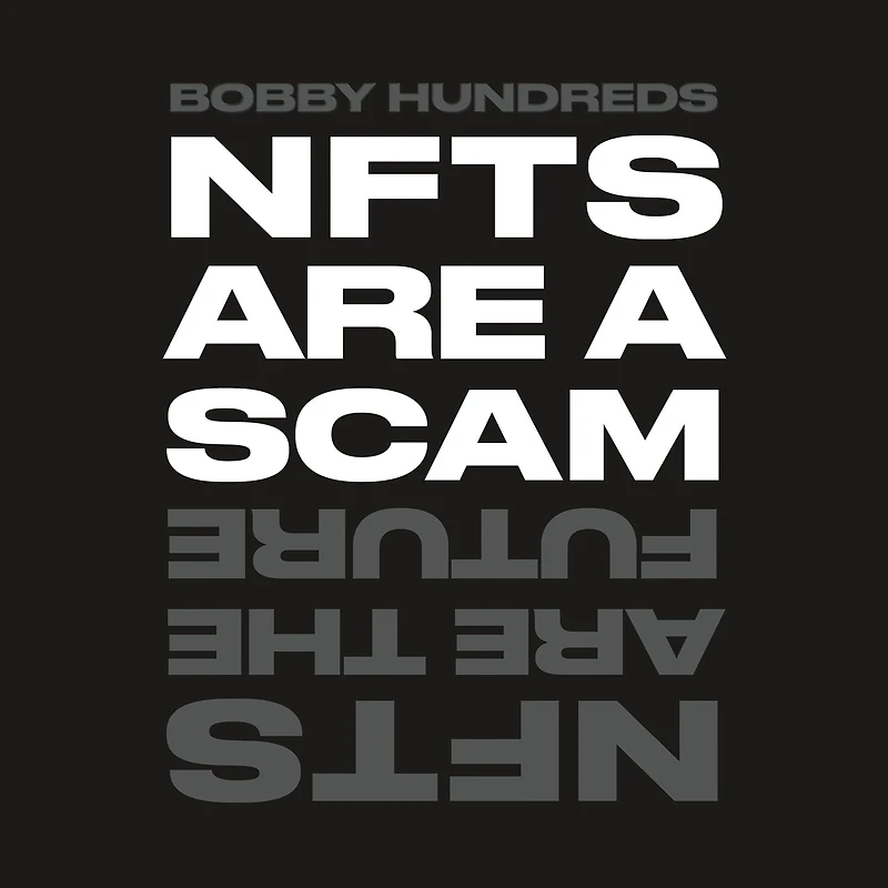 NFTs Are a Scam / The Future: Early Years: 2020-2023