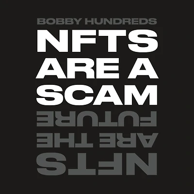 NFTs Are a Scam / The Future: Early Years: 2020-2023