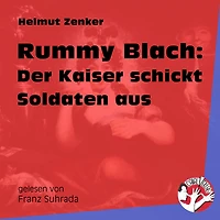Rummy Blach: Der Kaiser schickt Soldaten aus