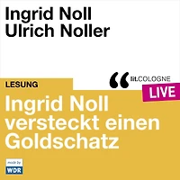 Ingrid Noll versteckt einen Goldschatz - lit.COLOGNE live (Ungekürzt)