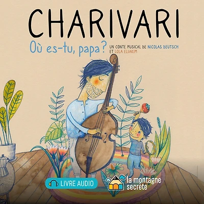 Charivari - où es-tu, papa?