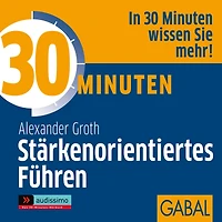 30 Minuten Stärkenorientiertes Führen