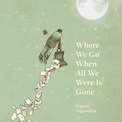 Where We Go When All Were Is Gone