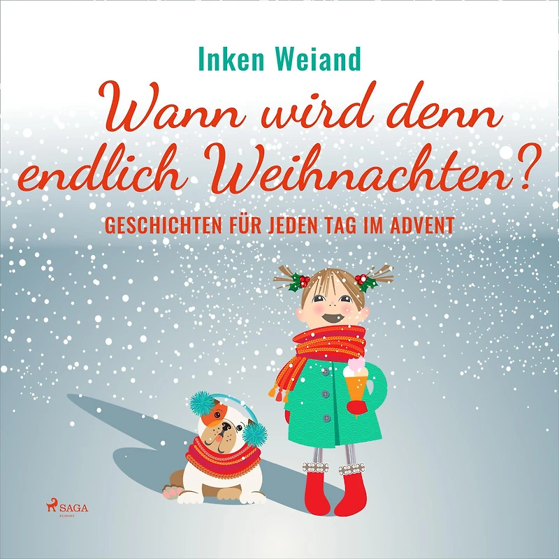 Wann wird denn endlich Weihnachten? - Geschichten für jeden Tag im Advent (Ungekürzt)