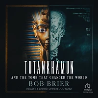 Tutankhamun and the Tomb that Changed World