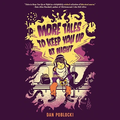 More Tales to Keep You Up at Night