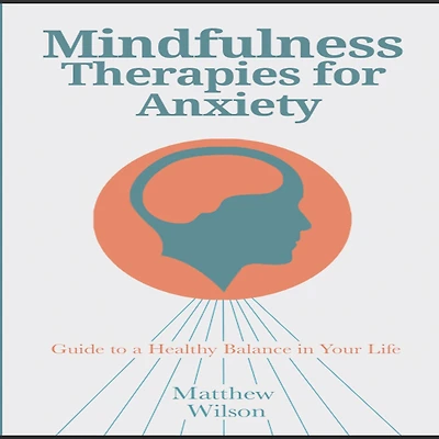 Mindfulness Therapies for Anxiety