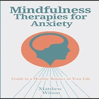 Mindfulness Therapies for Anxiety