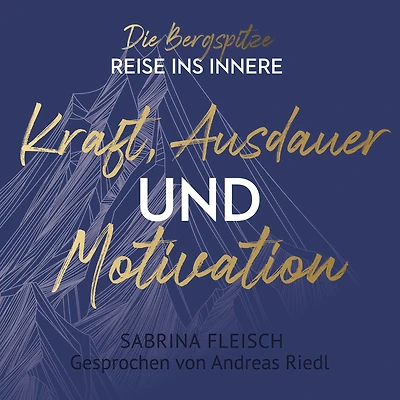 Kraft, Ausdauer und Motivation: Die Bergspitze
