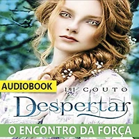 Despertar: O Encontro Da Força (Abridged)