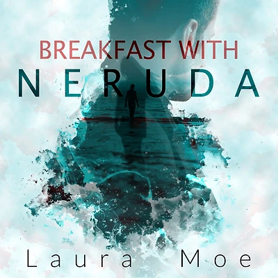 Breakfast with Neruda