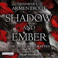 Shadow and Ember - Eine Liebe im Schatten: Roman