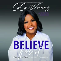 Believe for It: Passing on Faith to the Next Generation