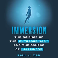 Immersion: the Science of Extraordinary and Source Happiness
