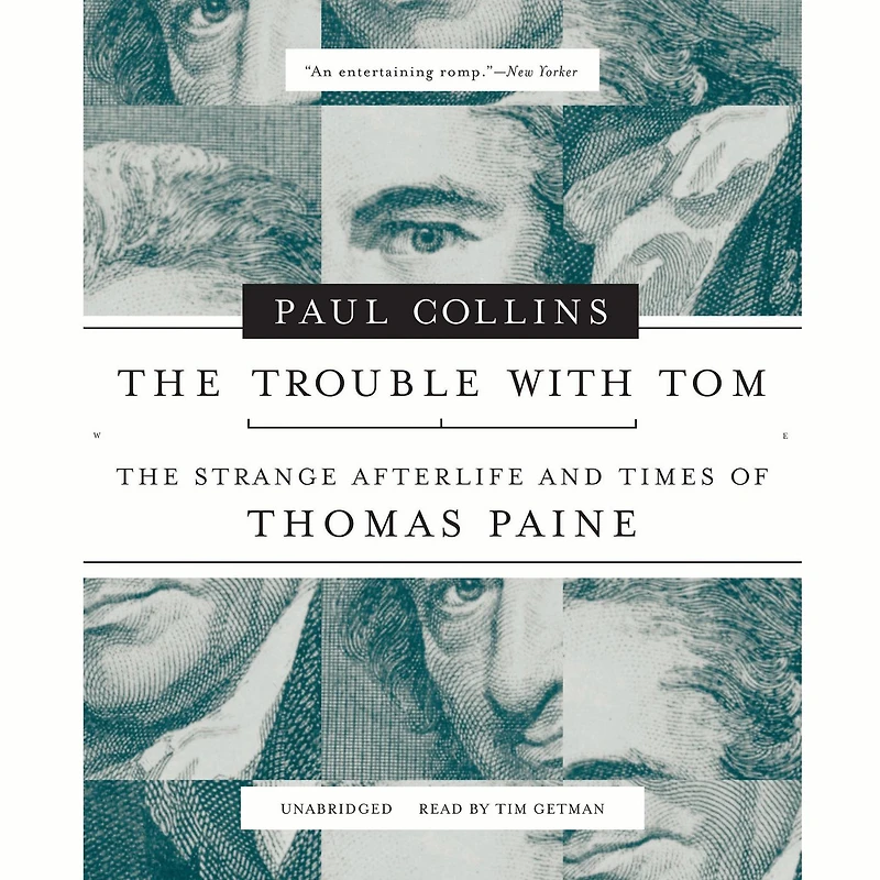 The Trouble with Tom: Strange Afterlife and Times of Thomas Paine