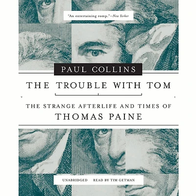 The Trouble with Tom: Strange Afterlife and Times of Thomas Paine