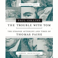The Trouble with Tom: Strange Afterlife and Times of Thomas Paine