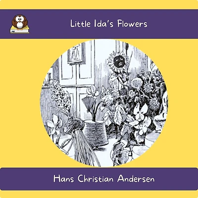 Little Ida's Flowers (Story Time, Episode 113)