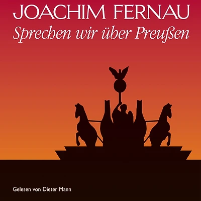Sprechen wir über Preußen - Vol. 1: Von Friedrich Wilhelm bis Friedrich I. (Abridged)