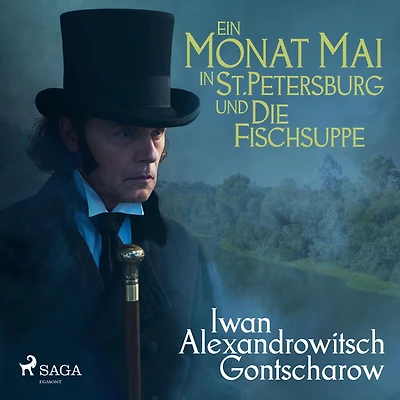 Ein Monat Mai in St. Petersburg / Die Fischsuppe (Ungekürzt)