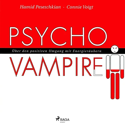 Psychovampire - Über den positiven Umgang mit Energieräubern (Ungekürzt)