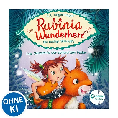 Rubinia Wunderherz, die mutige Waldelfe (Band 2) - Das Geheimnis der schwarzen Feder: Magisches Hörbuch über Natur, Tiere und Freundschaft für Kinder