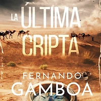 LA ÚLTIMA CRIPTA: Descubre la verdad. Reescribe la Historia.