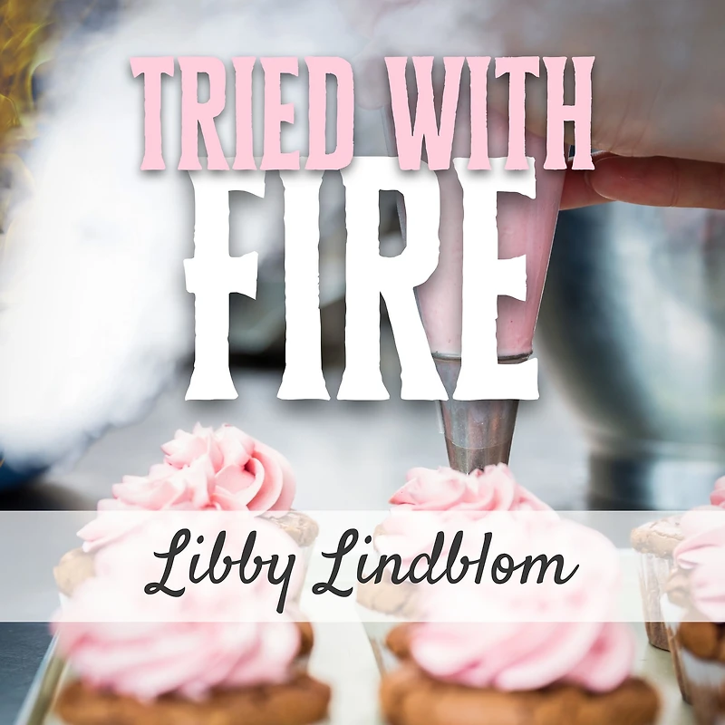 Tried With Fire
