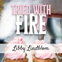 Tried With Fire