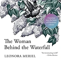 The Woman Behind the Waterfall: A celebration of Ukrainian culture