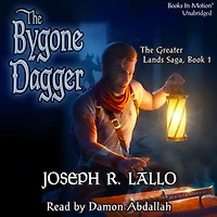 BYGONE DAGGER by Joseph R. Lallo, THE (The Greater Lands Saga, Book 1)