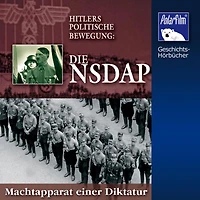Die NSDAP - Hitlers politische Bewegung: Machtapparat einer Diktatur (Abridged)