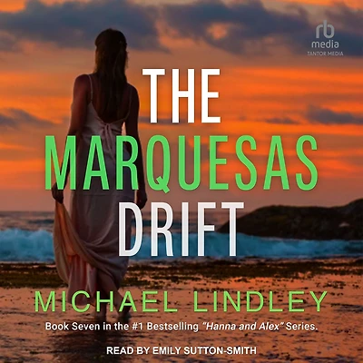 The Marquesas Drift (The "Hanna and Alex" Low Country Mystery Suspense Series, #7)