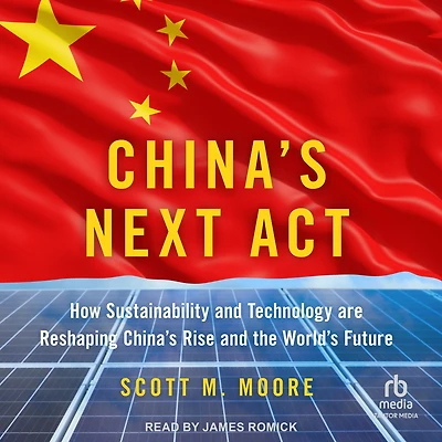 China's Next Act: How Sustainability and Technology are Reshaping Rise the World's Future