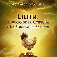 Lilith, el juicio de la Gorgona y La Sonrisa de Salgari