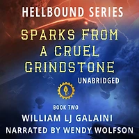 Sparks from a Cruel Grindstone (Hellbound, #2)