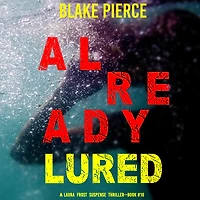 Already Lured (A Laura Frost FBI Suspense Thriller-Book 10)