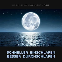 Schneller einschlafen, besser durchschlafen: Mehr Ruhe und Gelassenheit durch Hypnose: Hypnose-Hörbuch / Selbsthypnose / Audio-Hypnose / Hypnose-Programm / Hypnose-Download