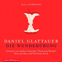 Die Wunderübung: Eine Komödie