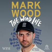 The Wood Life: A Not so Helpful How-To Guide on Surviving Cricket, Life and Everything Between
