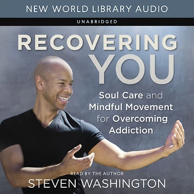 Recovering You: Soul Care and Mindful Movement for Overcoming Addiction