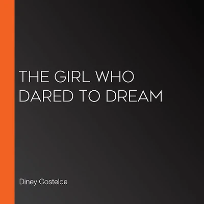 The Girl Who Dared to Dream