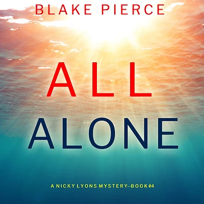 All Alone (A Nicky Lyons FBI Suspense ThrillerBook 4)