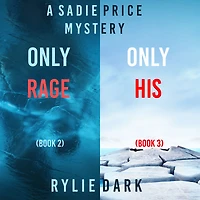 Sadie Price FBI Suspense Thriller Bundle: Only Rage (#2) and His (#3)